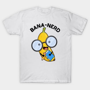 Bana-nerd Funny Fruit Nerd Pun T-Shirt